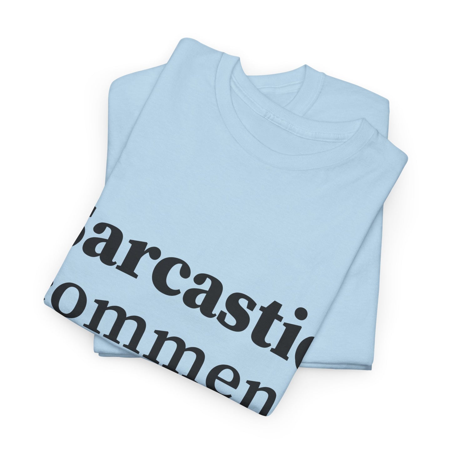 Sarcastic Comment Loading Unisex Heavy Cotton Tee