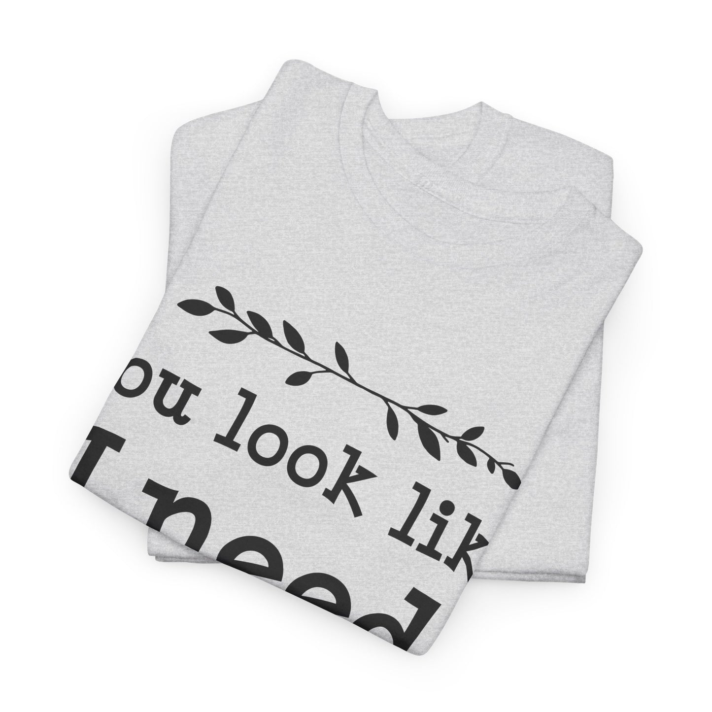 You Look Like I Need A Drink Unisex Heavy Cotton Tee