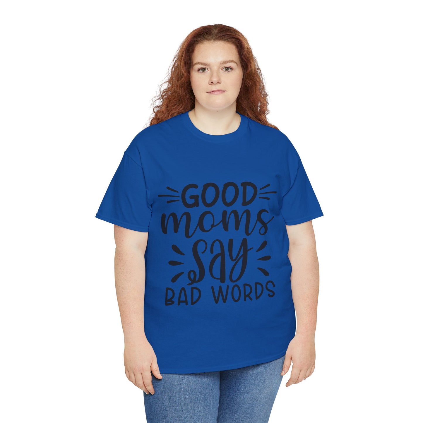 Good Moms Say Bad Words Unisex Heavy Cotton Tee