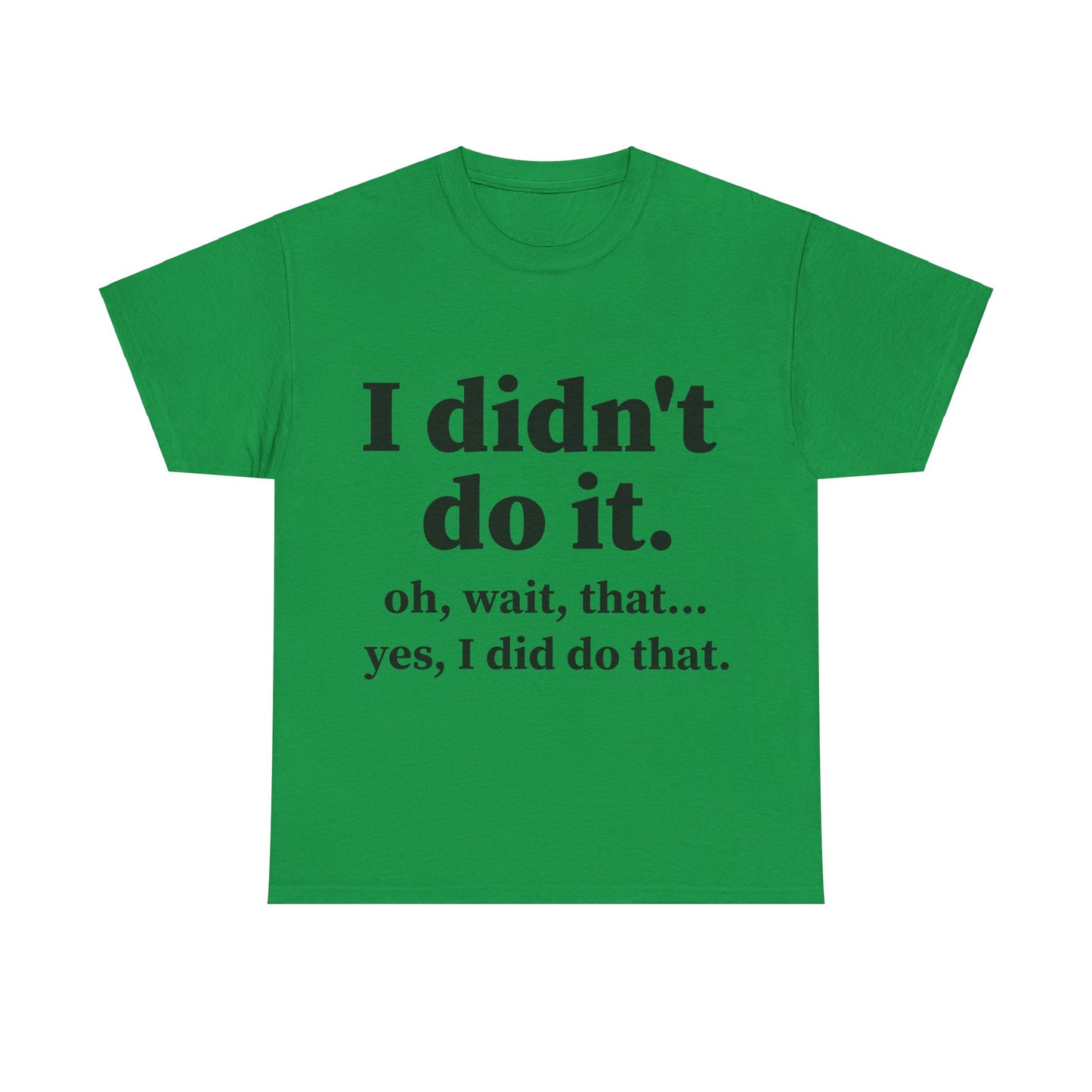 I Didn't Do It Unisex Heavy Cotton Tee