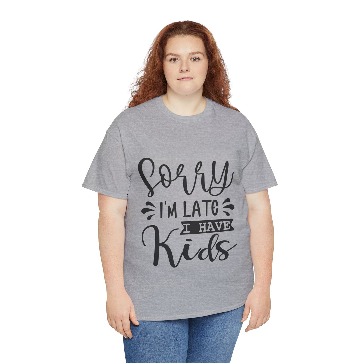 Sorry I'm Late I have Kids Unisex Heavy Cotton Tee