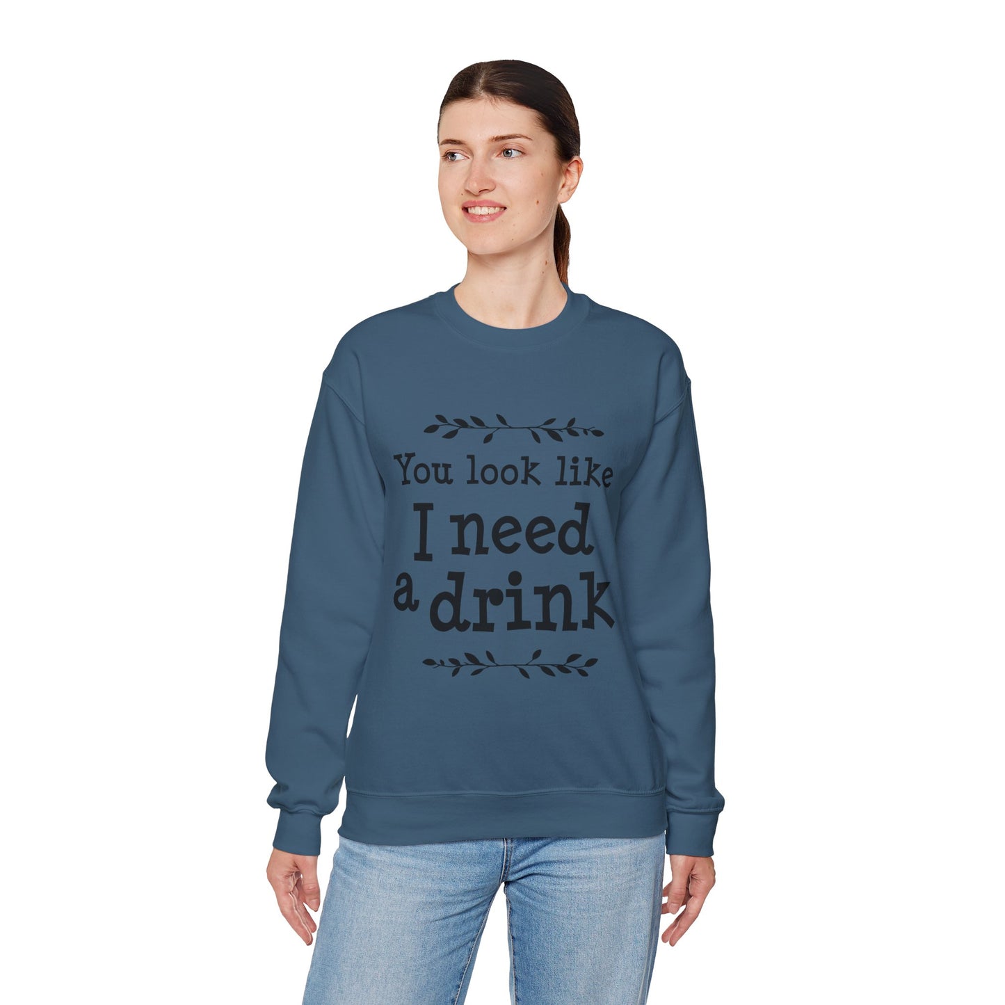 You Look Like I Need A Drink Unisex Heavy Blend™ Crewneck Sweatshirt