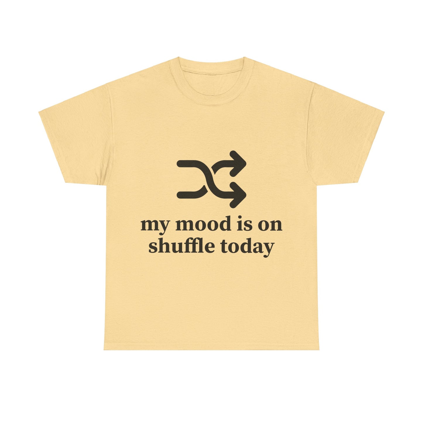 My Mood Is On Shuffle Today Unisex Heavy Cotton Tee