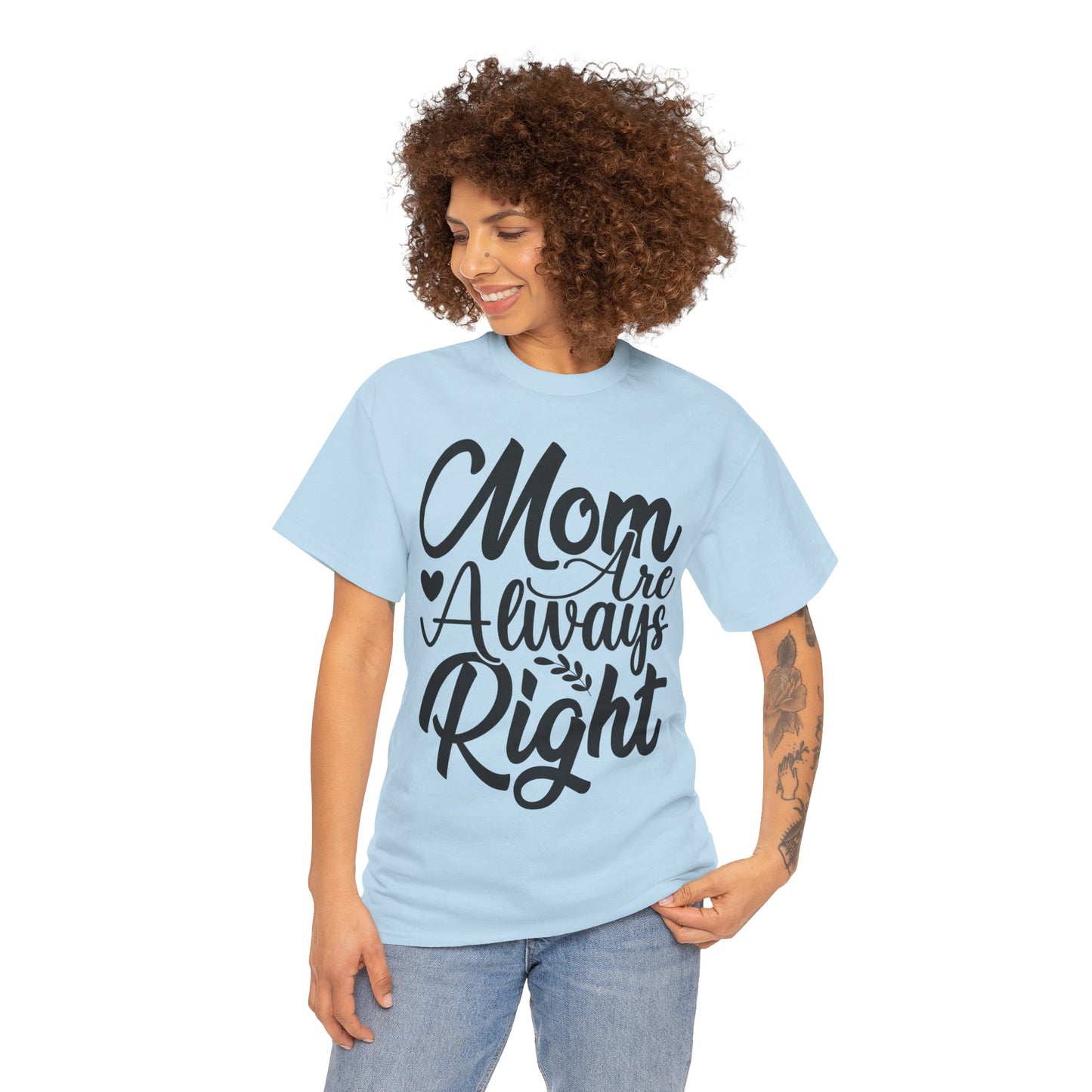 Mom Is Always Right Unisex Heavy Cotton Tee