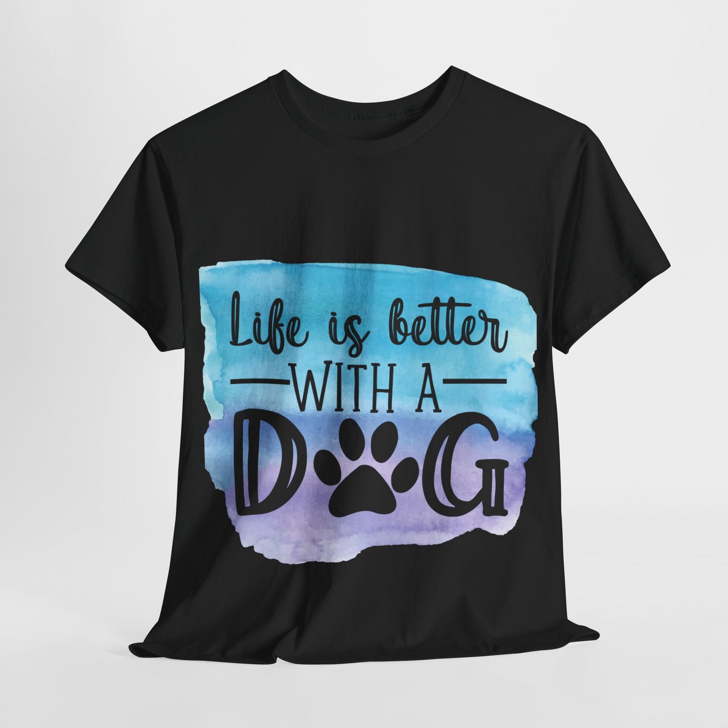 Life Is Better With A Dog Unisex Heavy Cotton Tee