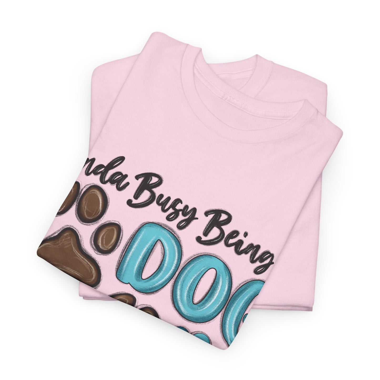 Busy Being A Dog Mom Unisex Heavy Cotton Tee