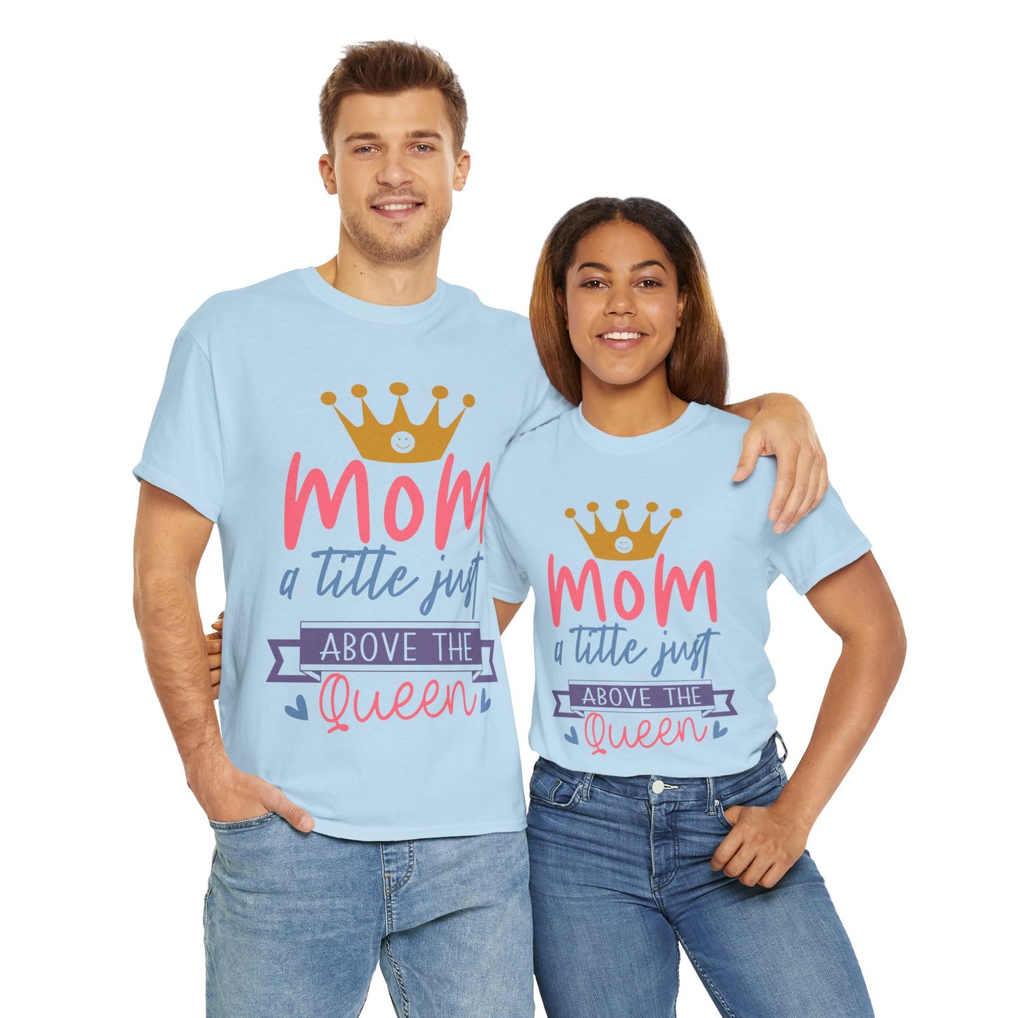 Mom Above Queen Unisex Heavy Cotton Tee