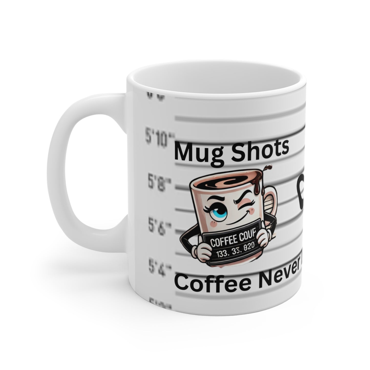 Funny Mug Shots Coffee Mug - Perfect for Coffee Lovers