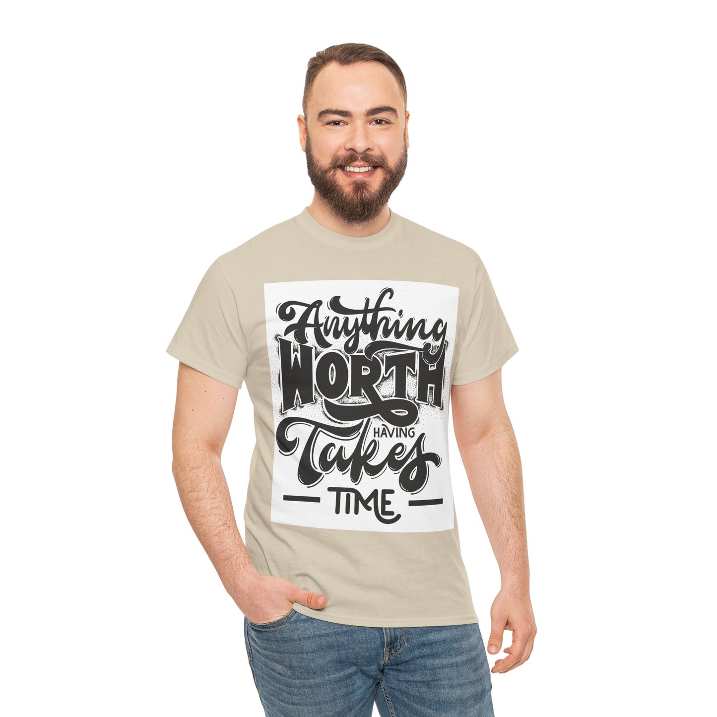 Anything Worth Having Takes Time Unisex Heavy Cotton Tee