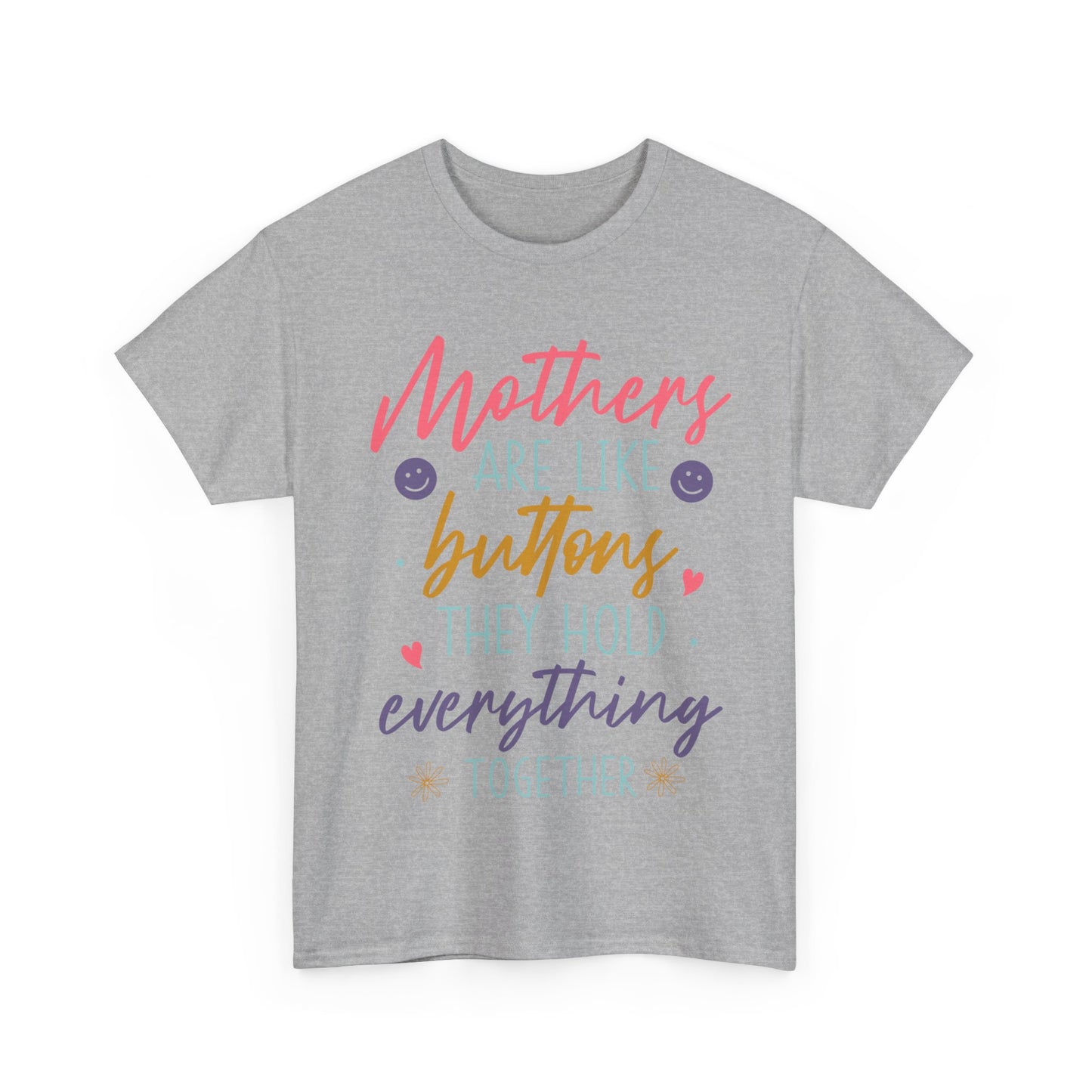 Mothers Are Like Buttons Unisex Heavy Cotton Tee