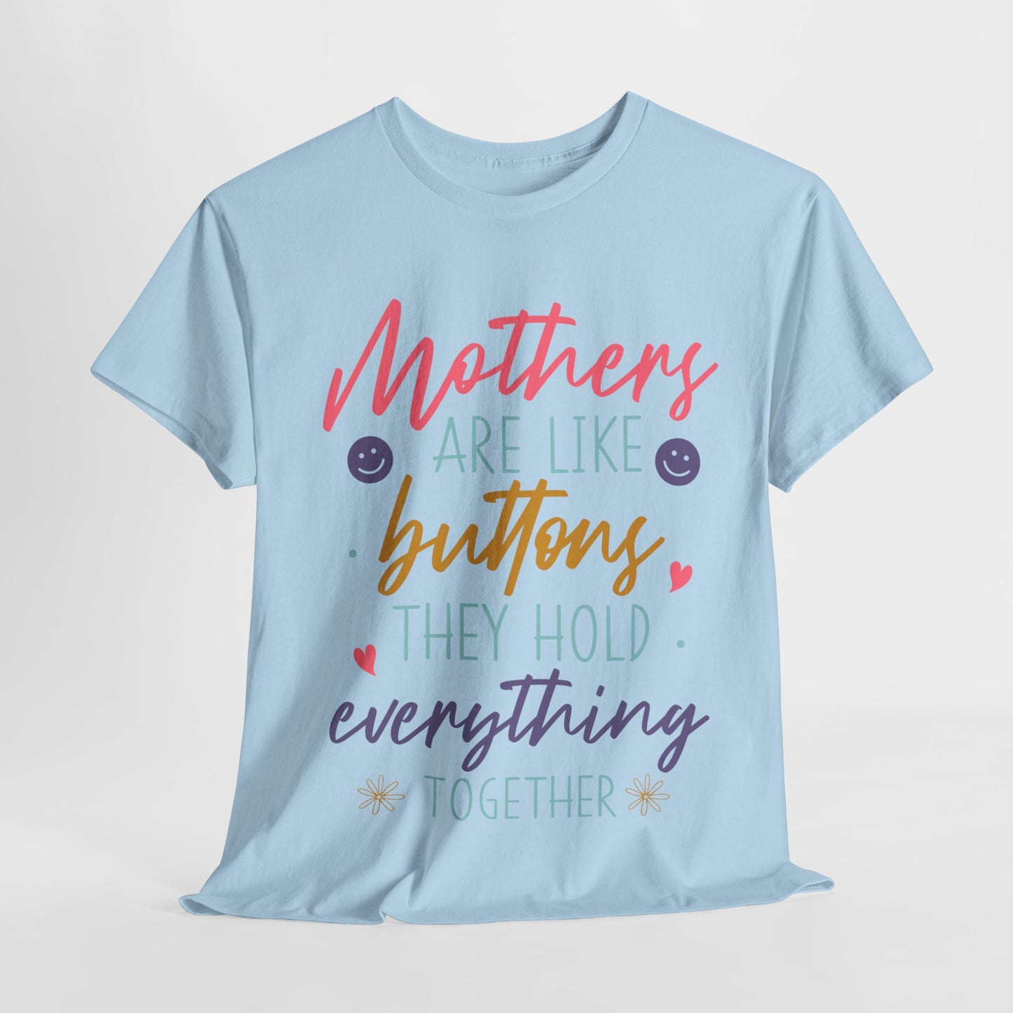 Mothers Are Like Buttons Unisex Heavy Cotton Tee