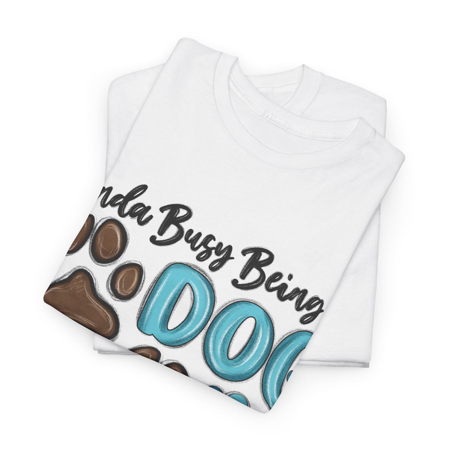 Busy Being A Dog Mom Unisex Heavy Cotton Tee