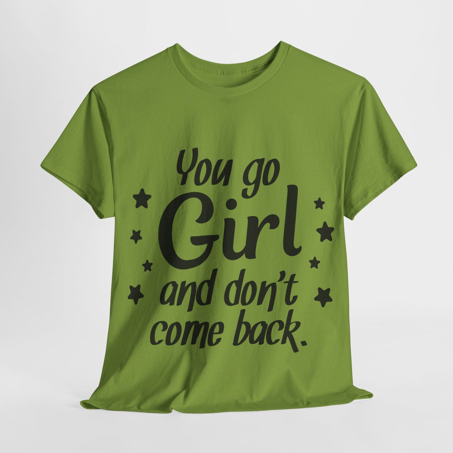 You Go Girl Unisex Heavy Cotton Tee