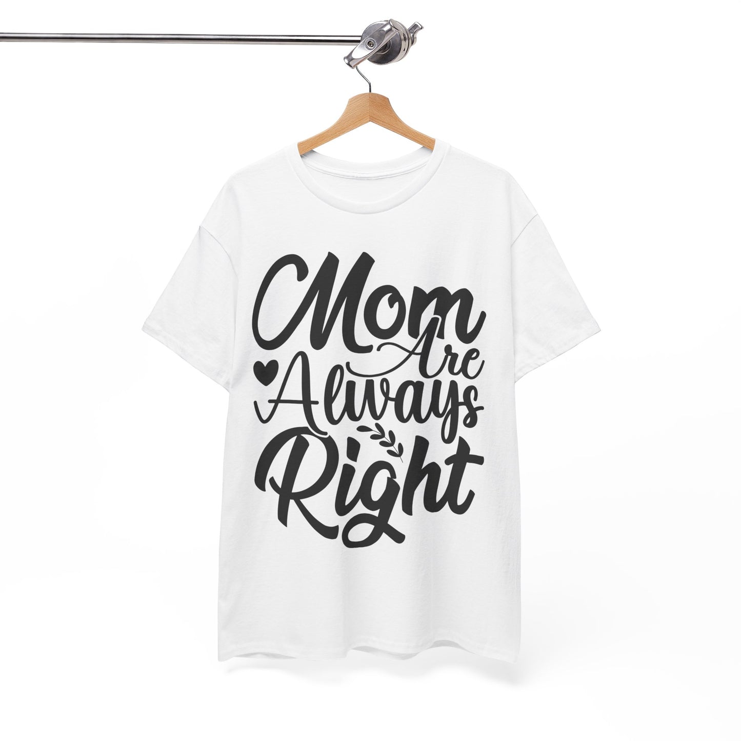 Mom Is Always Right Unisex Heavy Cotton Tee