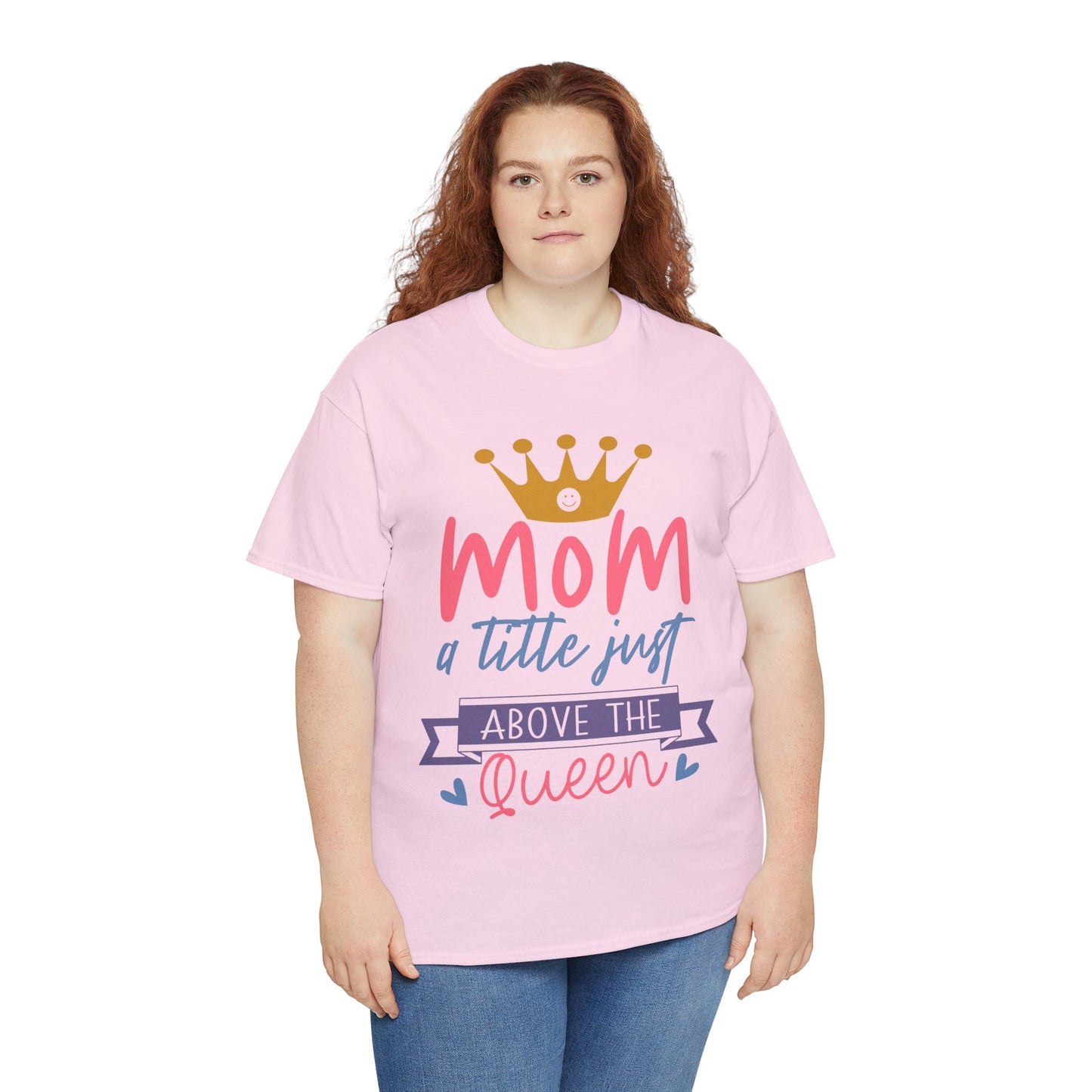 Mom Above Queen Unisex Heavy Cotton Tee