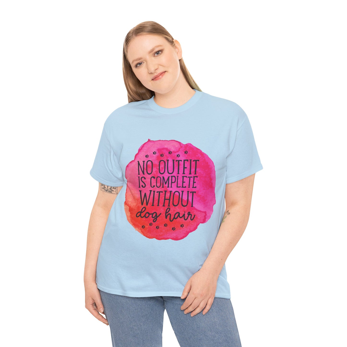 No Outfit Is Complete Without Dog Hair Unisex Heavy Cotton Tee