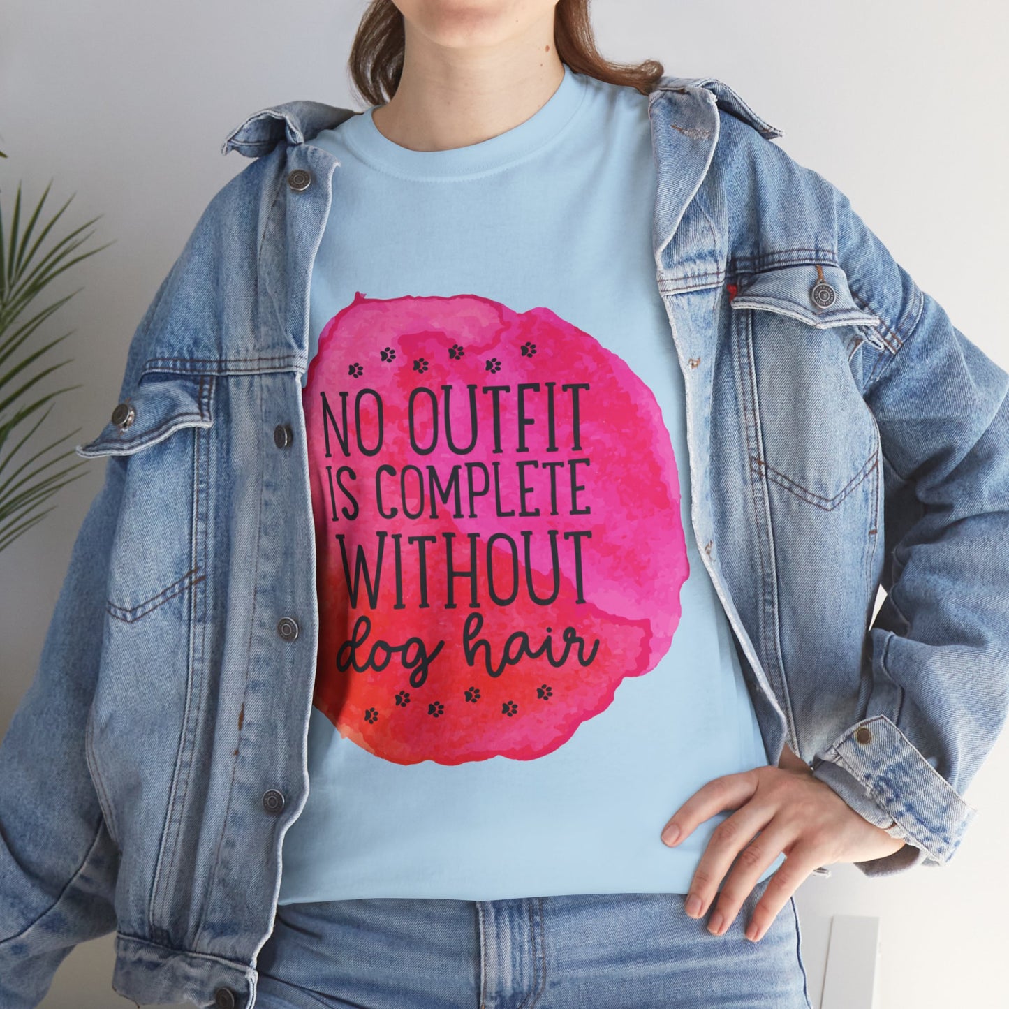 No Outfit Is Complete Without Dog Hair Unisex Heavy Cotton Tee