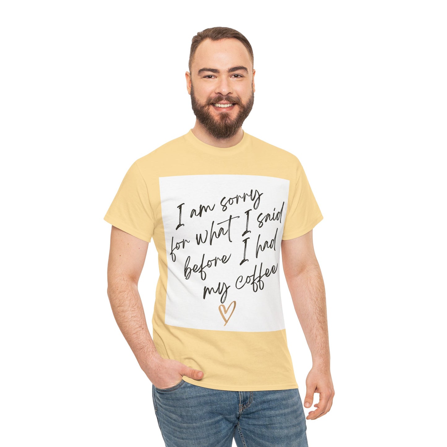 I'm Sorry For What I Said Before I Had My Coffee Unisex Heavy Cotton Tee