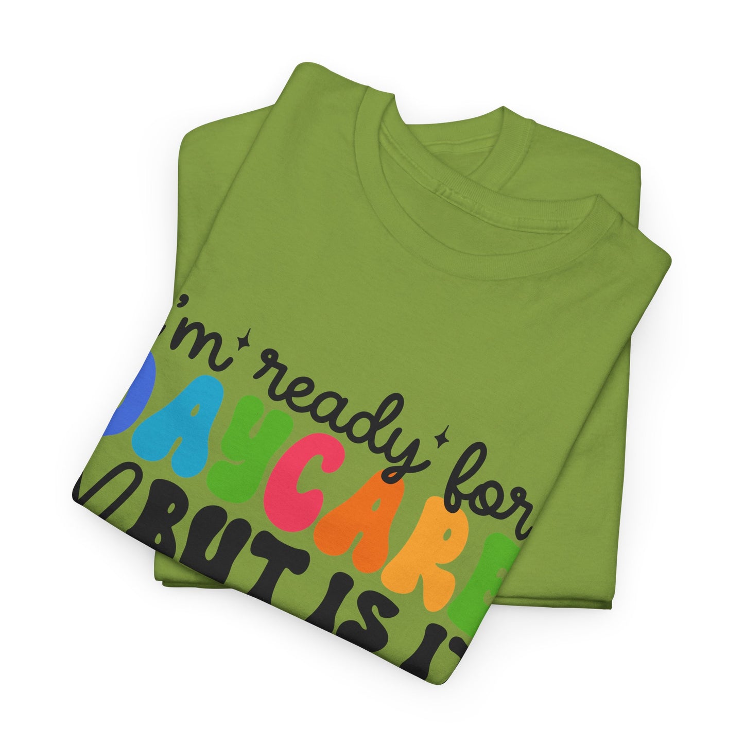 Ready For Daycare Unisex Heavy Cotton Tee