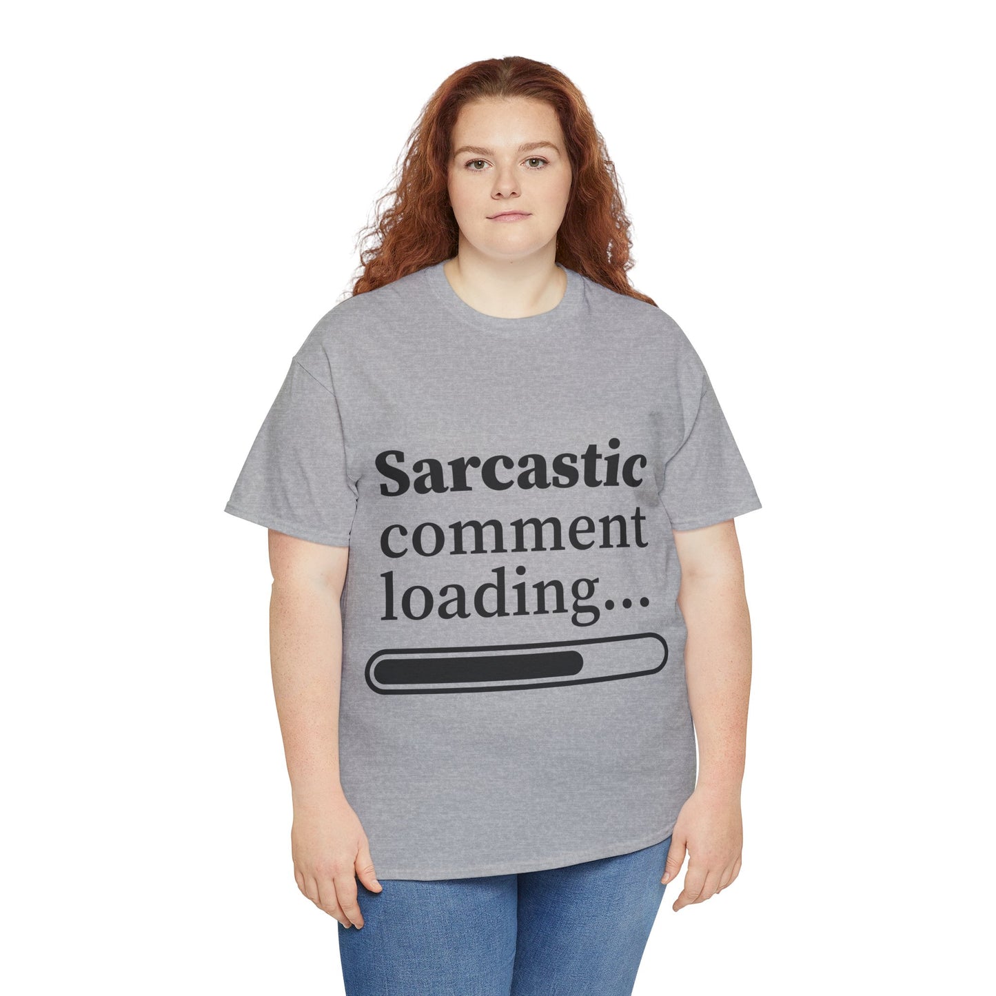 Sarcastic Comment Loading Unisex Heavy Cotton Tee