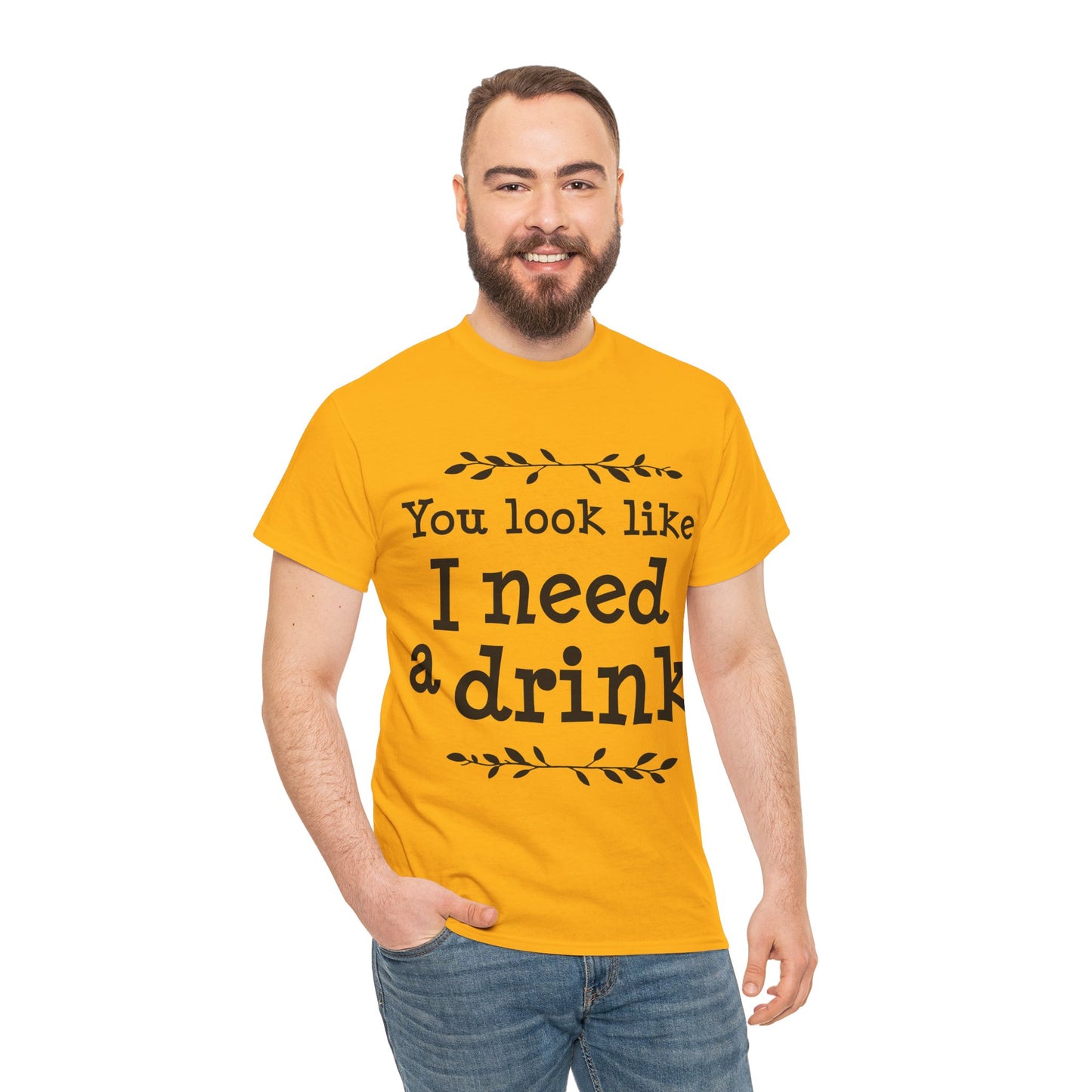 You Look Like I Need A Drink Unisex Heavy Cotton Tee