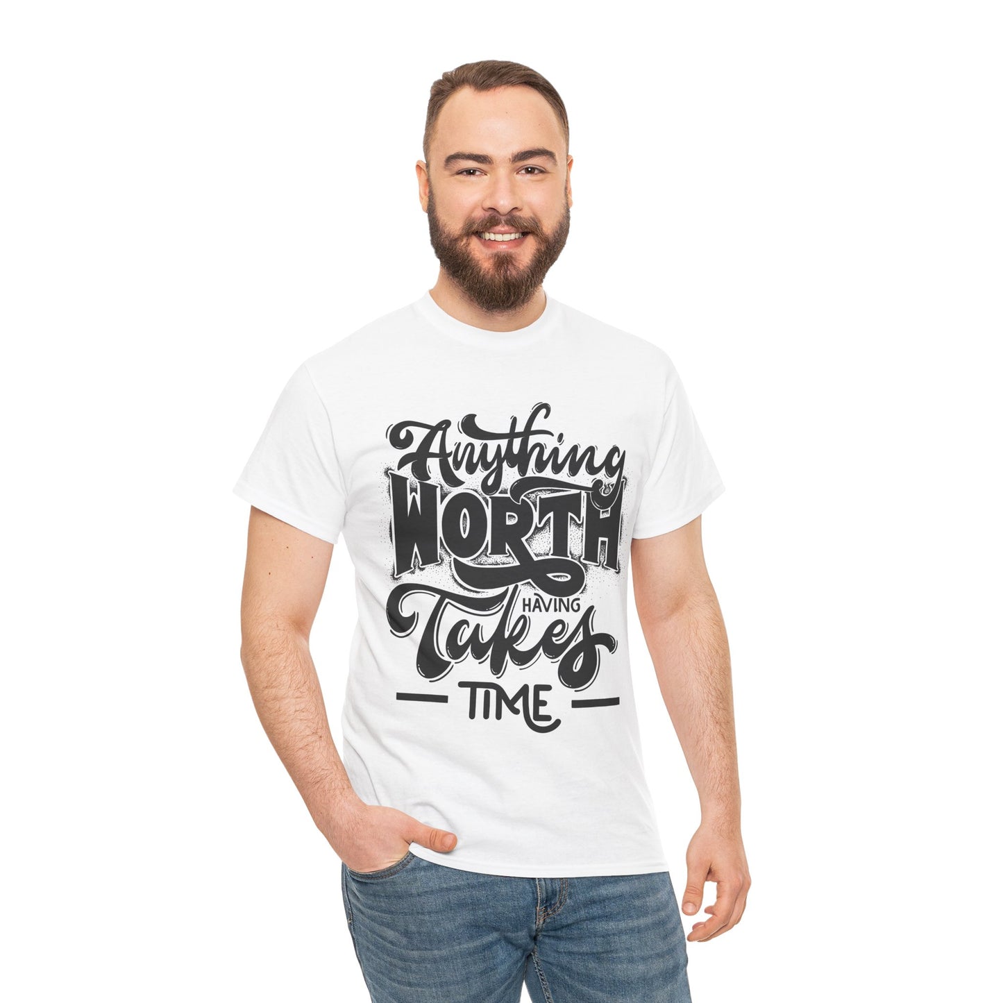 Anything Worth Having Takes Time Unisex Heavy Cotton Tee