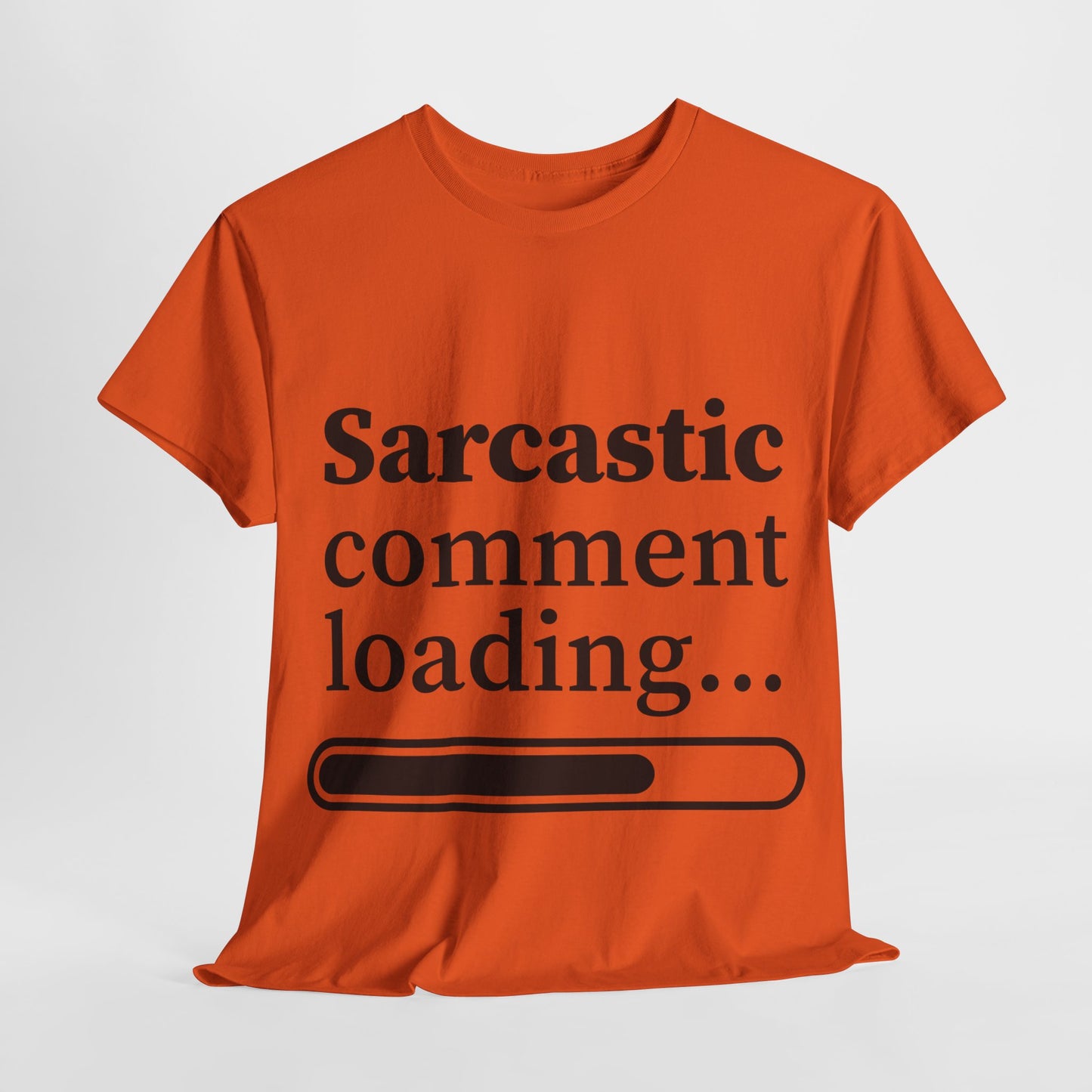 Sarcastic Comment Loading Unisex Heavy Cotton Tee