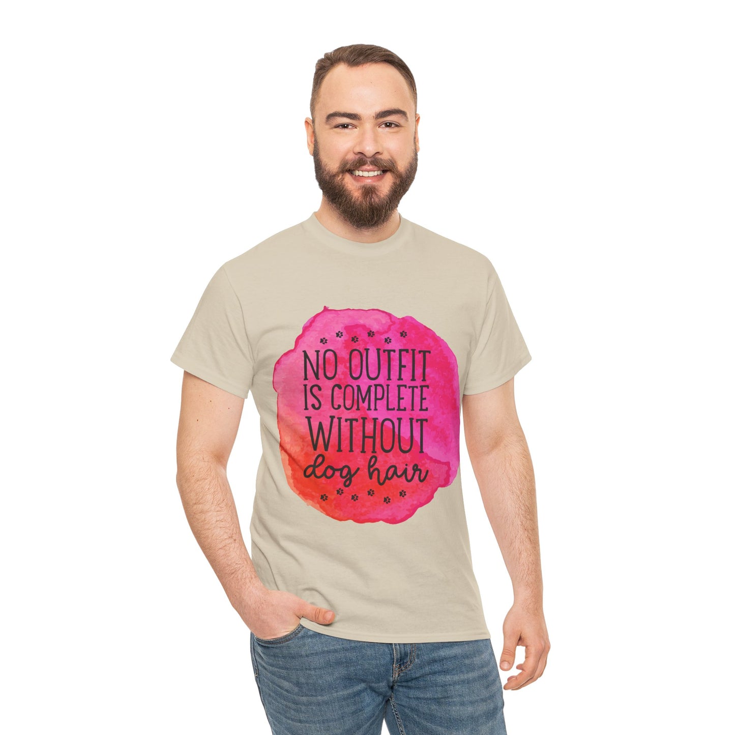 No Outfit Is Complete Without Dog Hair Unisex Heavy Cotton Tee