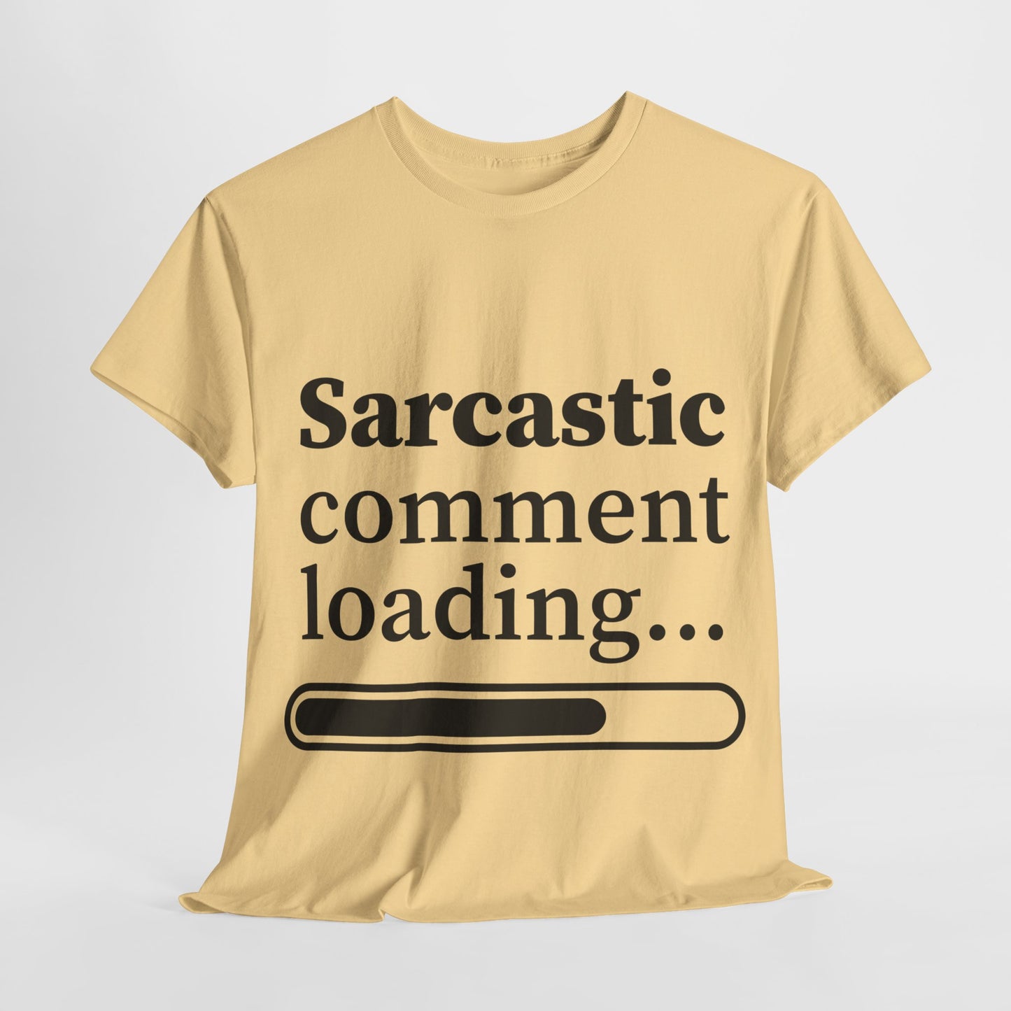 Sarcastic Comment Loading Unisex Heavy Cotton Tee