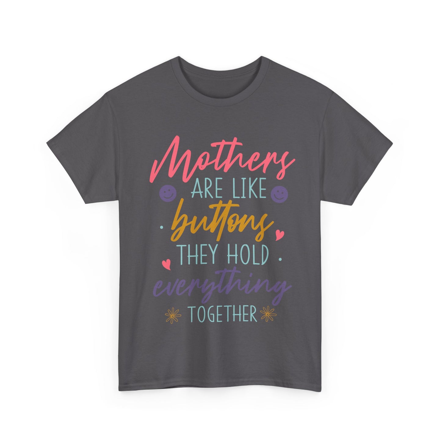 Mothers Are Like Buttons Unisex Heavy Cotton Tee