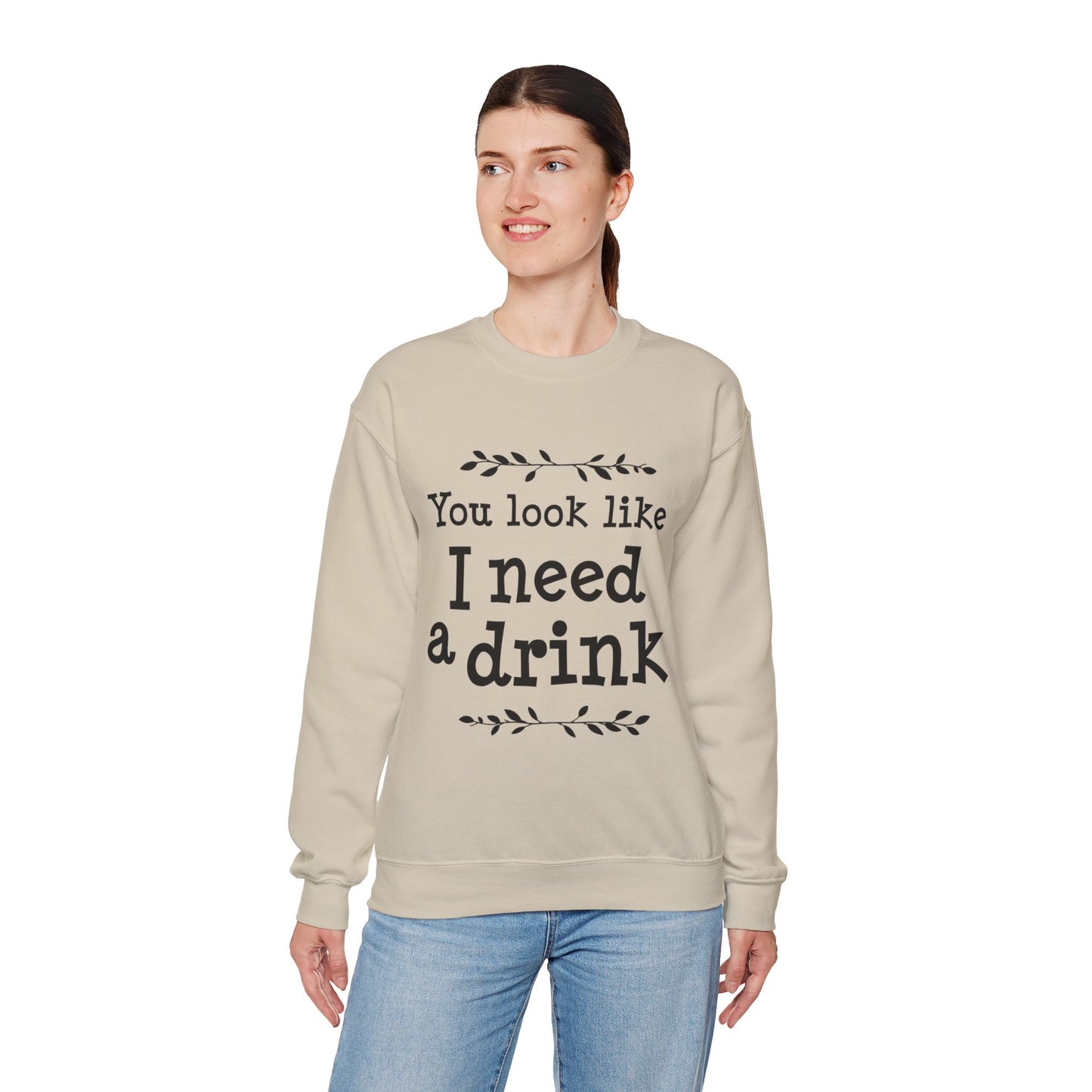 You Look Like I Need A Drink Unisex Heavy Blend™ Crewneck Sweatshirt