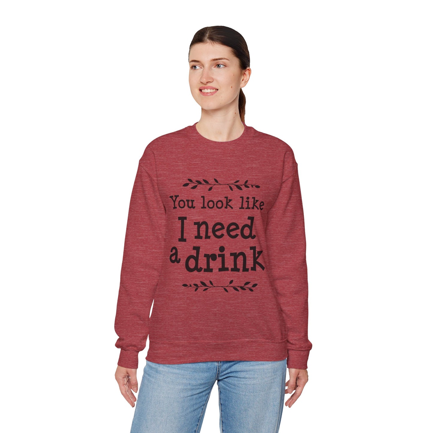 You Look Like I Need A Drink Unisex Heavy Blend™ Crewneck Sweatshirt