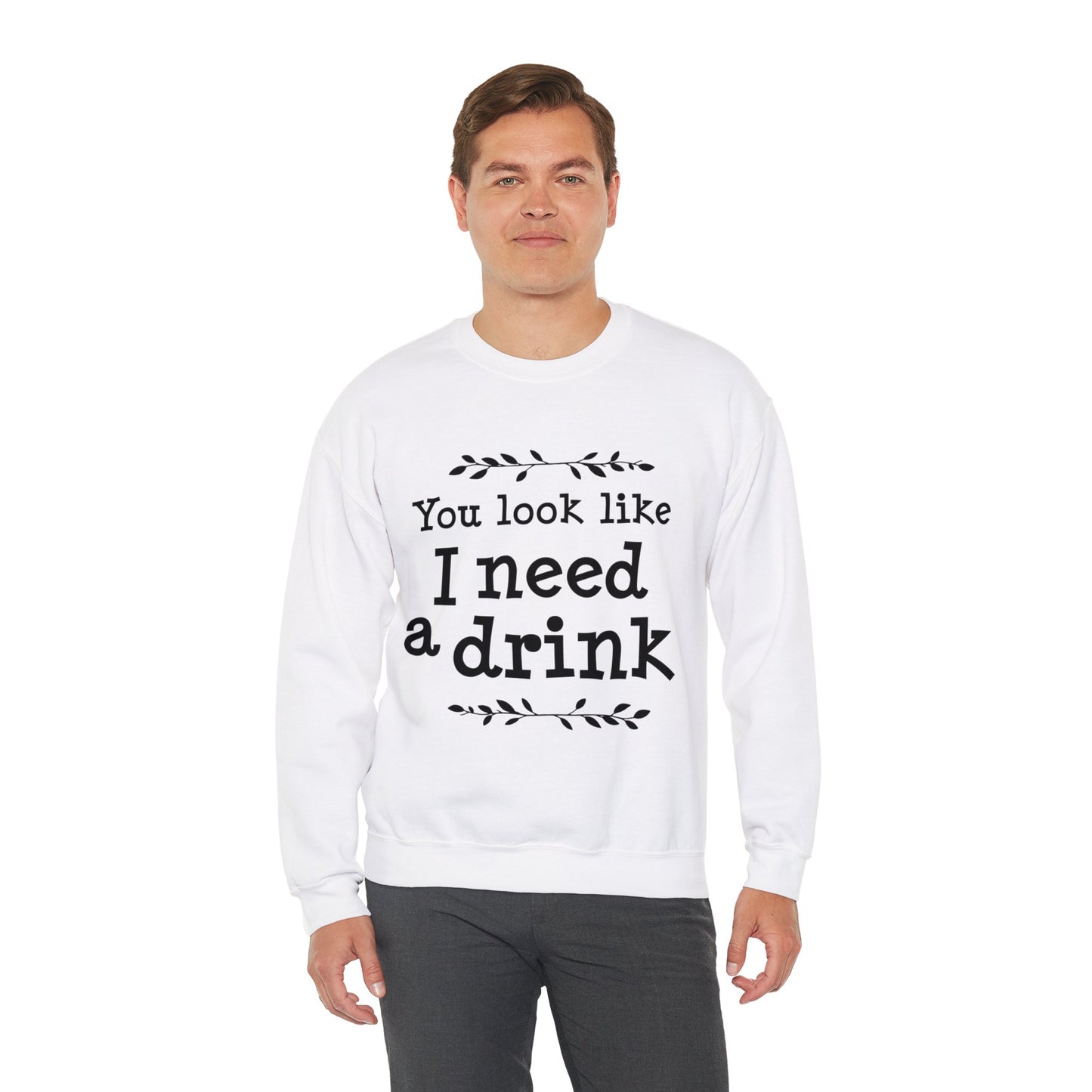 You Look Like I Need A Drink Unisex Heavy Blend™ Crewneck Sweatshirt