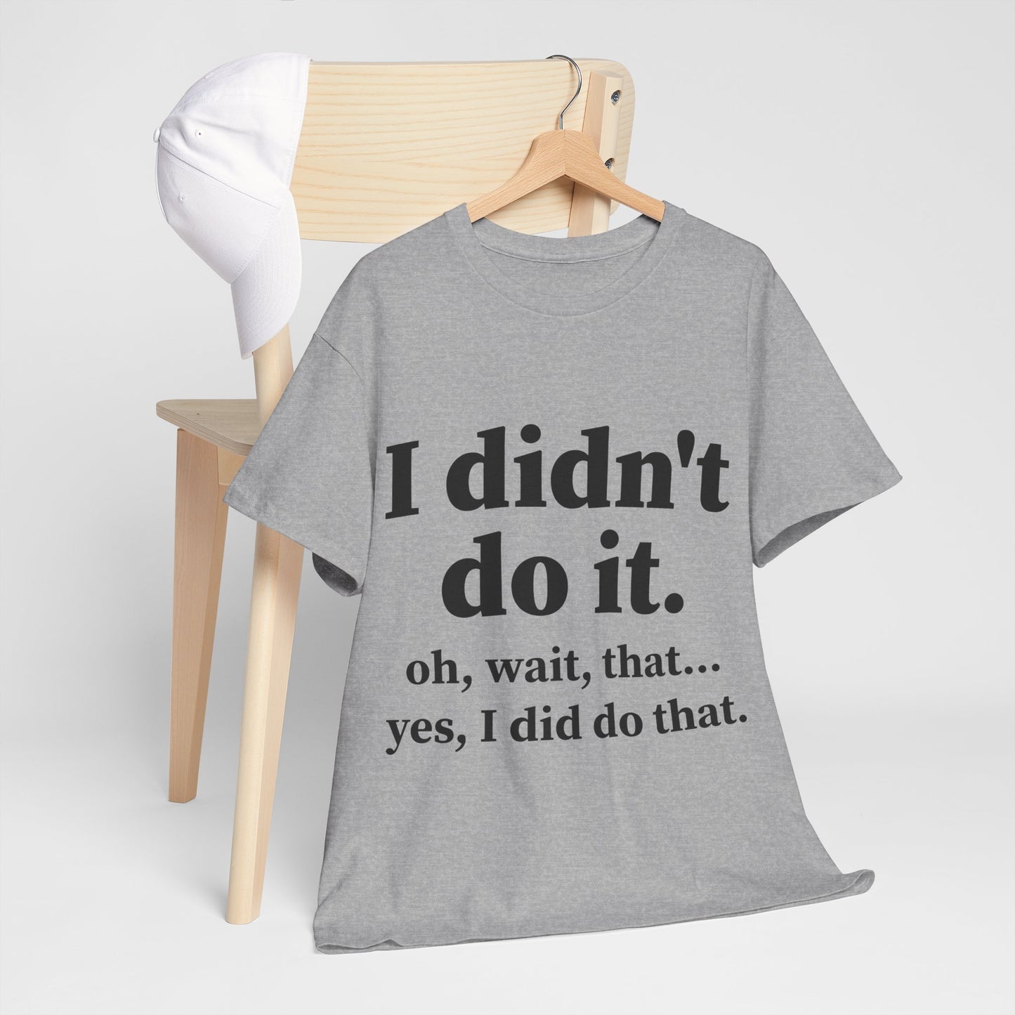 I Didn't Do It Unisex Heavy Cotton Tee