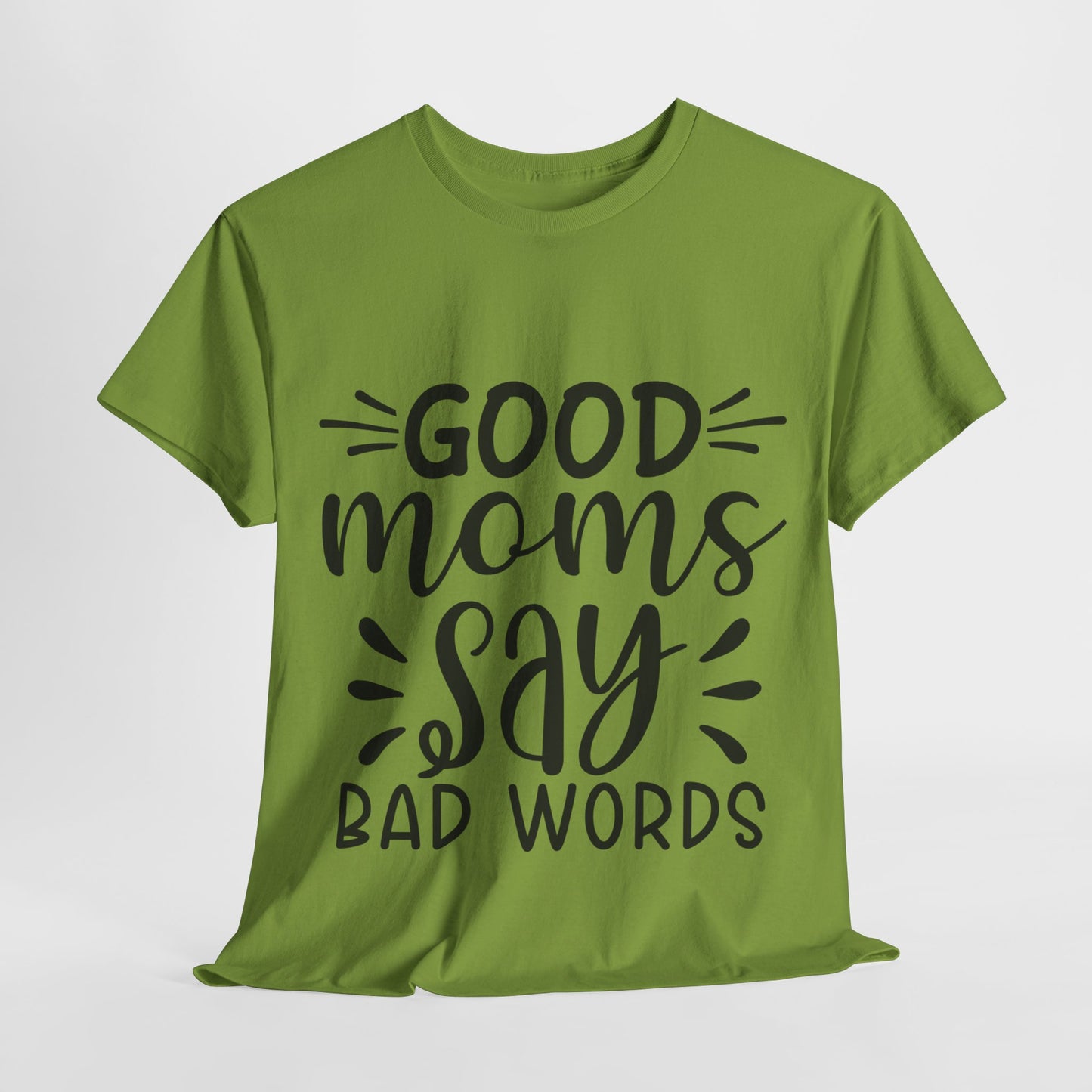 Good Moms Say Bad Words Unisex Heavy Cotton Tee