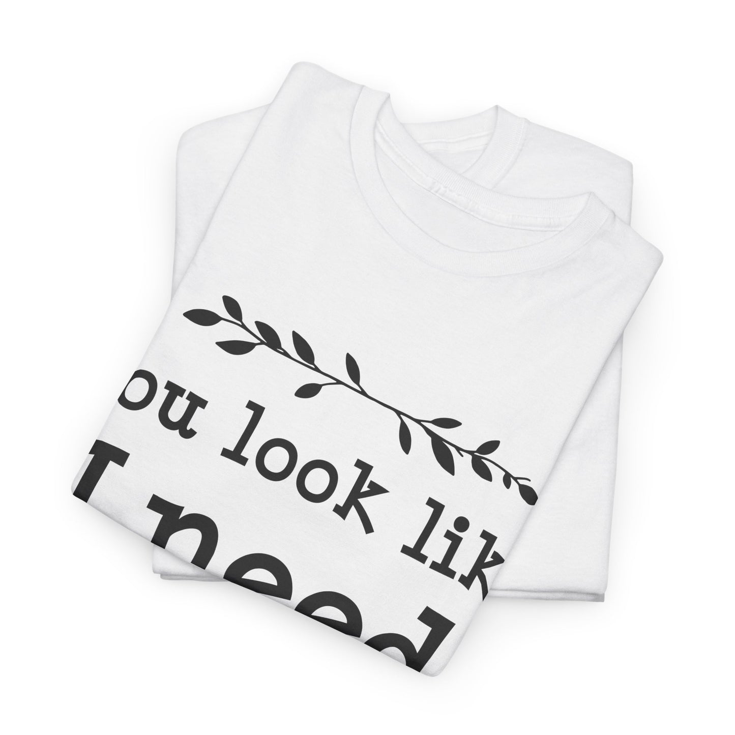 You Look Like I Need A Drink Unisex Heavy Cotton Tee