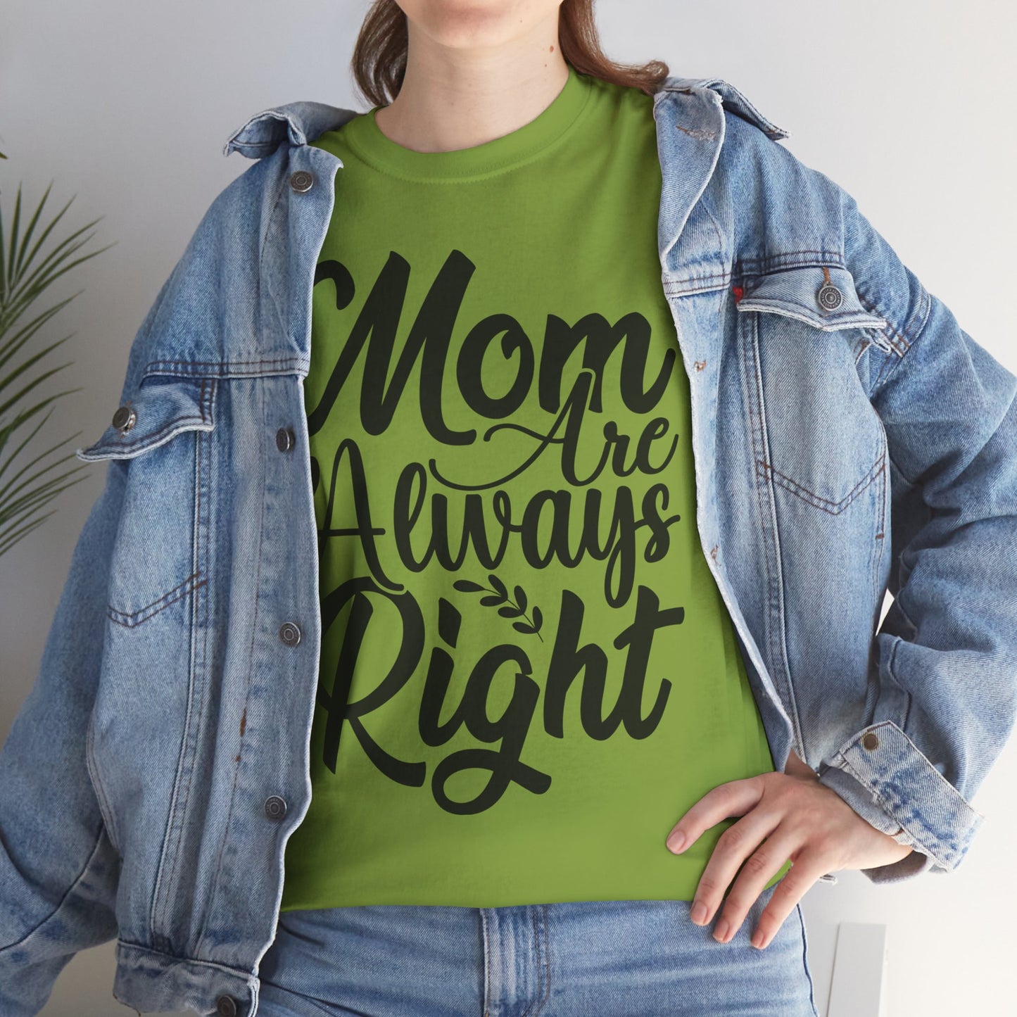 Mom Is Always Right Unisex Heavy Cotton Tee