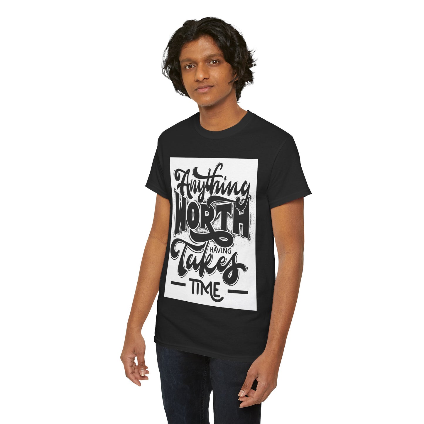 Anything Worth Having Takes Time Unisex Heavy Cotton Tee