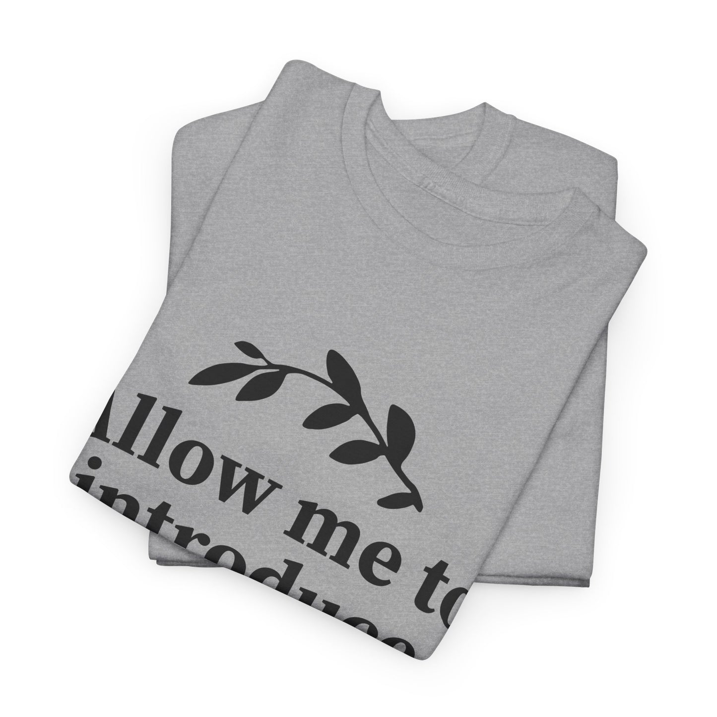 Allow Me To Introduce My Selves Unisex Heavy Cotton Tee