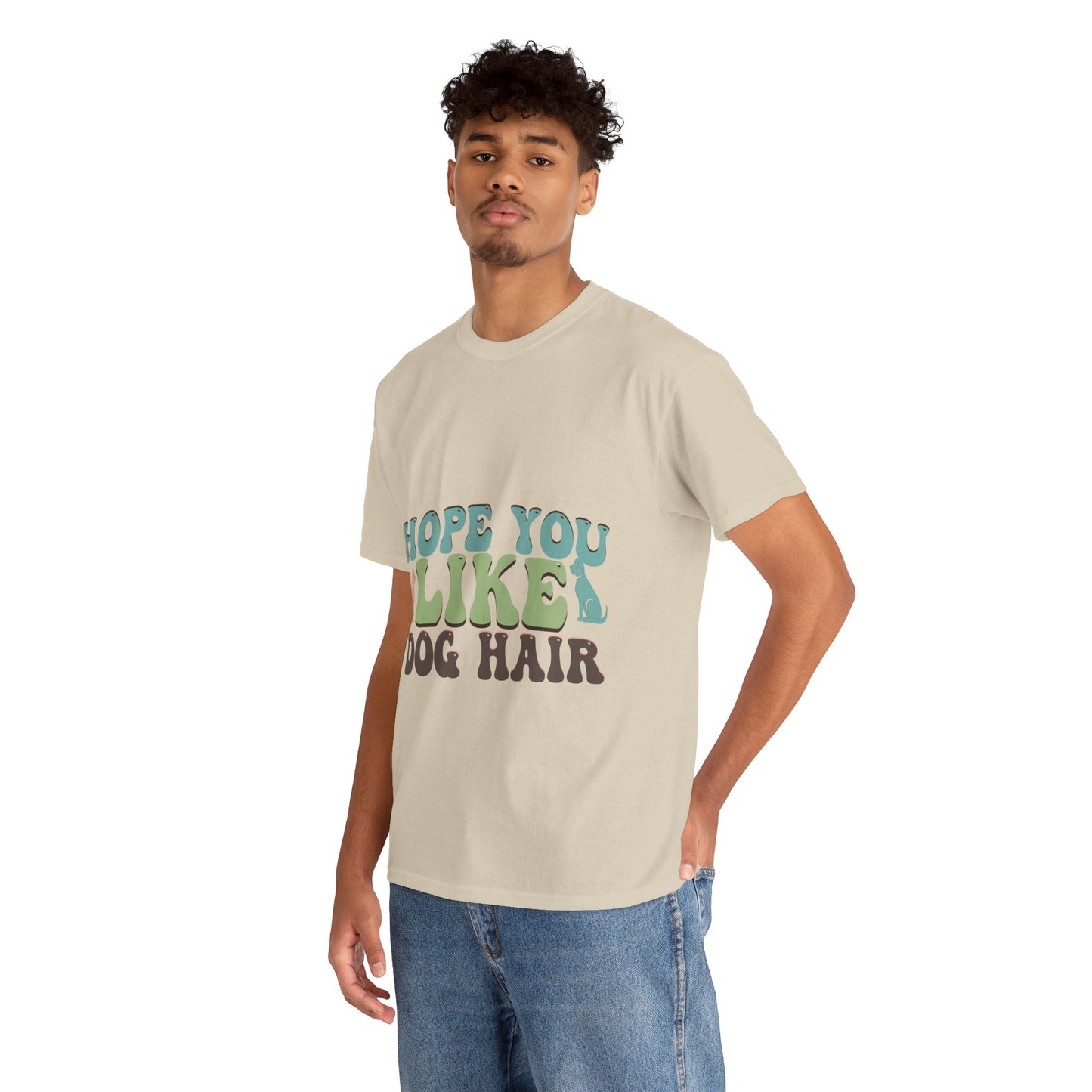 Hope You Like Dog Hair Unisex Heavy Cotton Tee