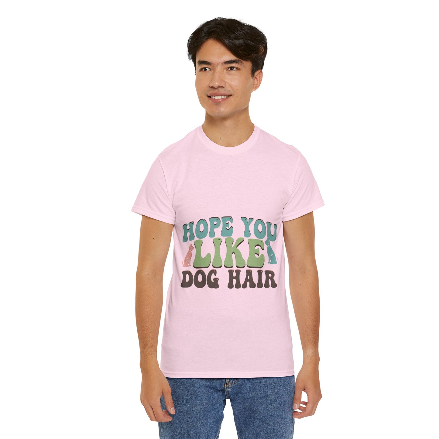 Hope You Like Dog Hair Unisex Heavy Cotton Tee