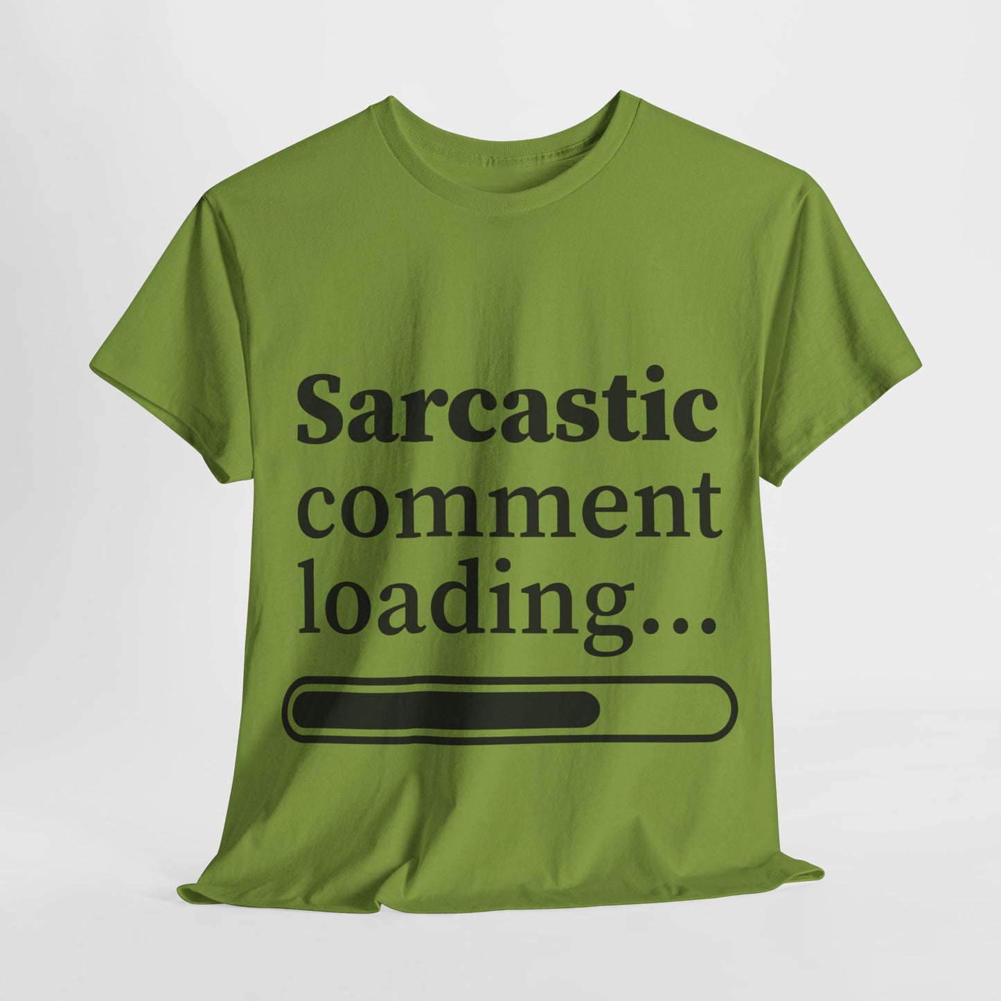 Sarcastic Comment Loading Unisex Heavy Cotton Tee