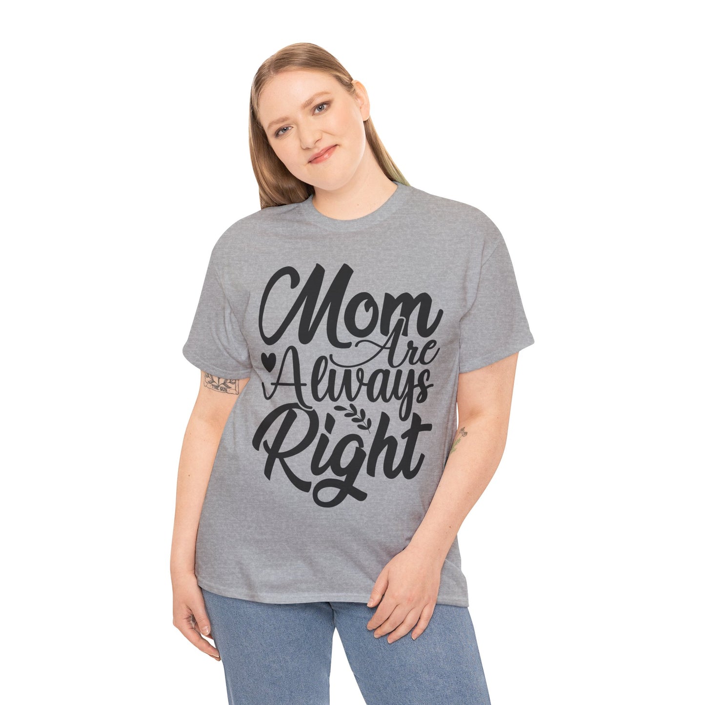 Mom Is Always Right Unisex Heavy Cotton Tee