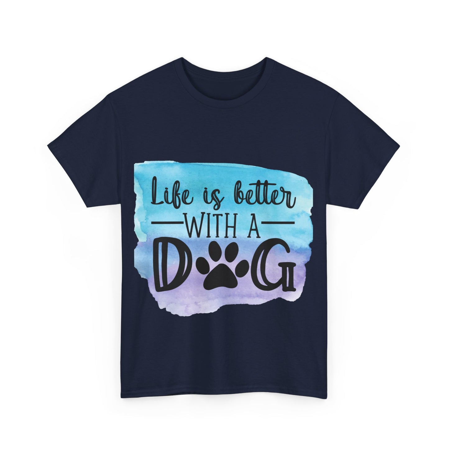 Life Is Better With A Dog Unisex Heavy Cotton Tee