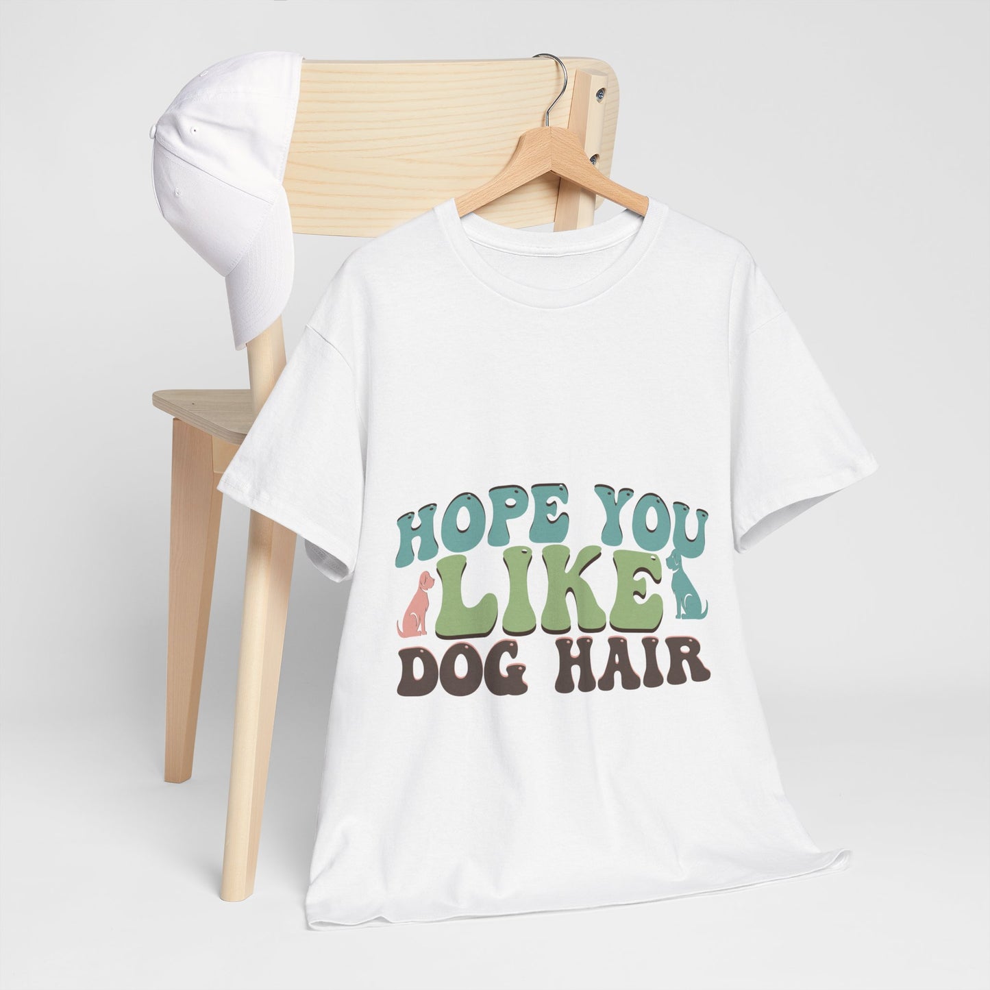 Hope You Like Dog Hair Unisex Heavy Cotton Tee