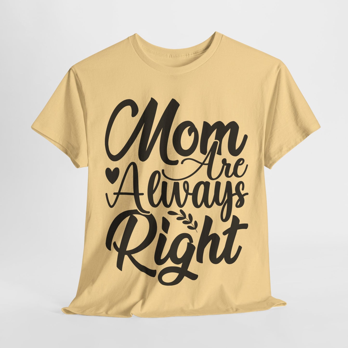 Mom Is Always Right Unisex Heavy Cotton Tee