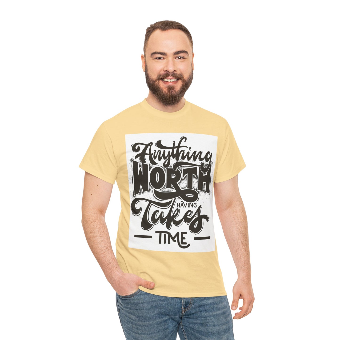 Anything Worth Having Takes Time Unisex Heavy Cotton Tee