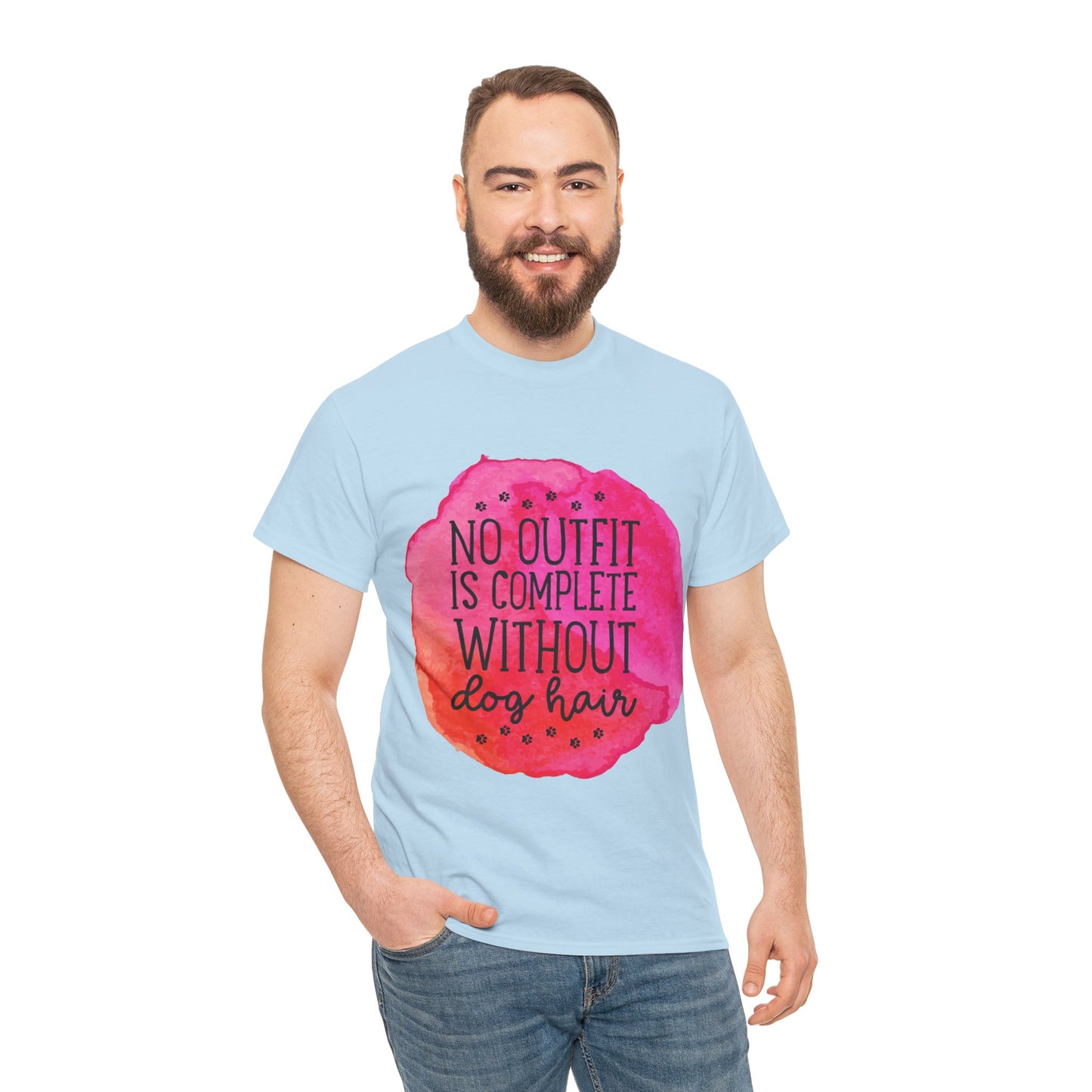 No Outfit Is Complete Without Dog Hair Unisex Heavy Cotton Tee