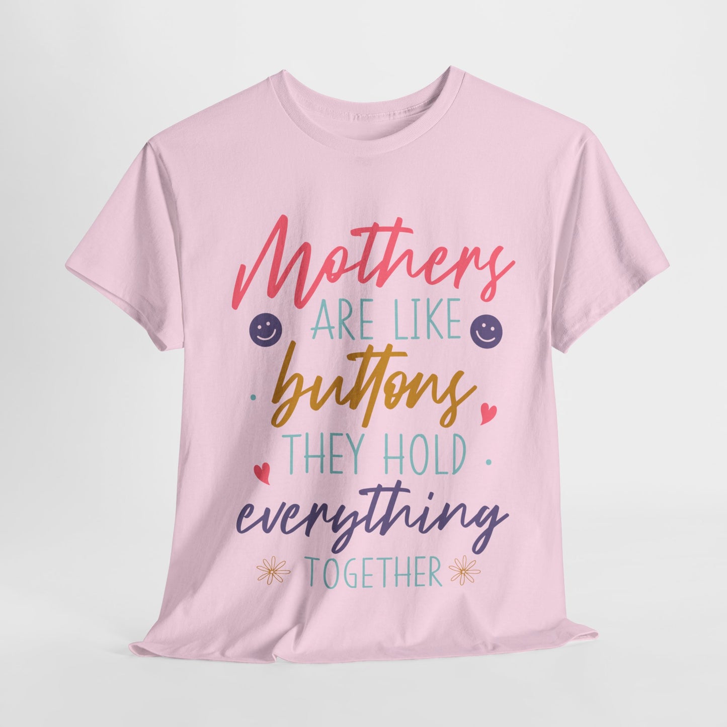 Mothers Are Like Buttons Unisex Heavy Cotton Tee