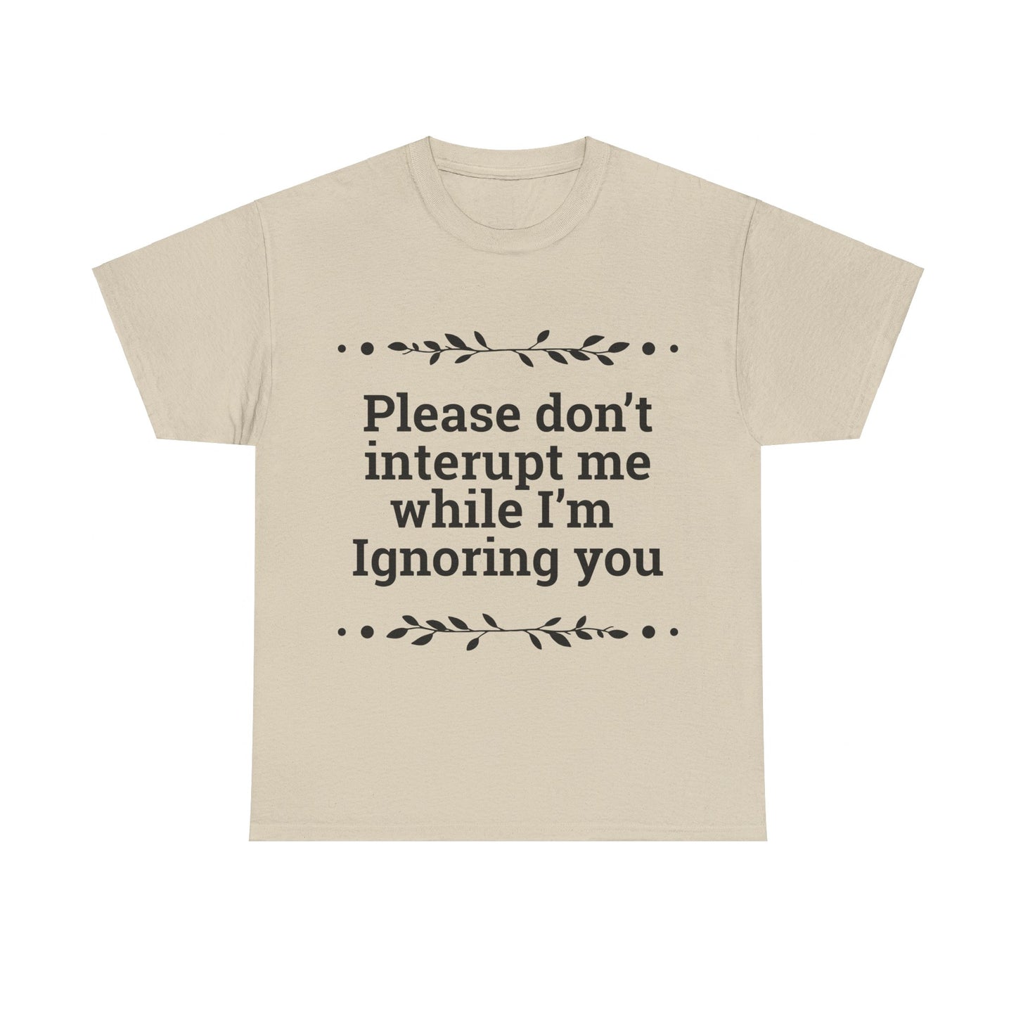 Please Don't Interrupt Me Unisex Heavy Cotton Tee